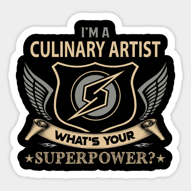 Culinary Artist T Shirt - Superpower Gift Item Tee Sticker by Cosimiaart